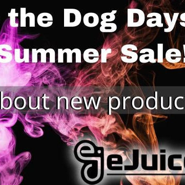Dog Days of Summer Sale Recommendations - eJuiceDirect