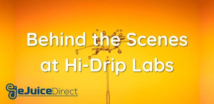Behind the Scenes at Hi-Drip Labs: An Interview With a Mixologist - eJuice Direct - eJuiceDirect