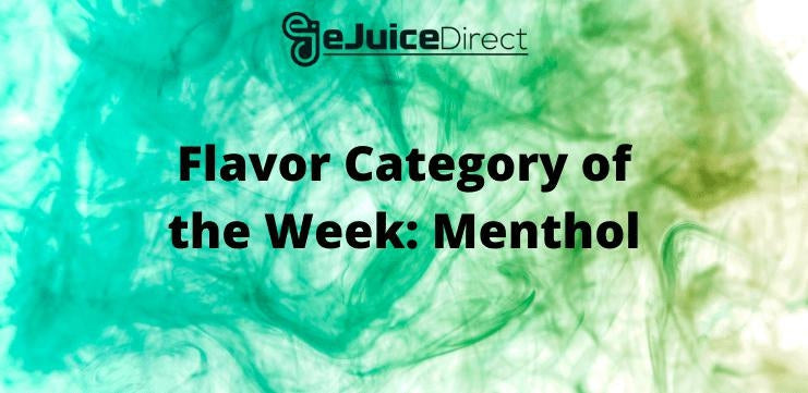 Flavor Category of the Week: Menthol - eJuice Direct - eJuiceDirect