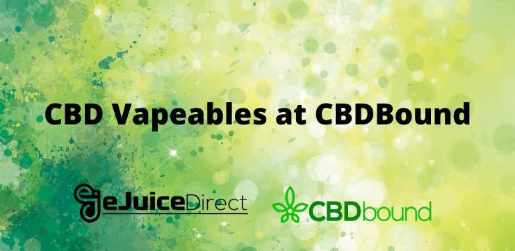 CBD Vapeables at CBDBound - eJuice Direct - eJuiceDirect