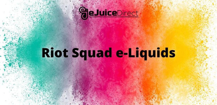 Riot Squad e-Liquids - eJuice Direct - eJuiceDirect
