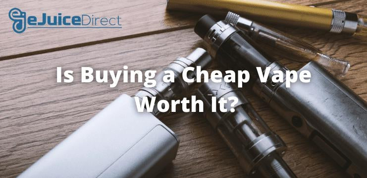 What is the Cheapest and Best Vape? - eJuice Direct - eJuiceDirect
