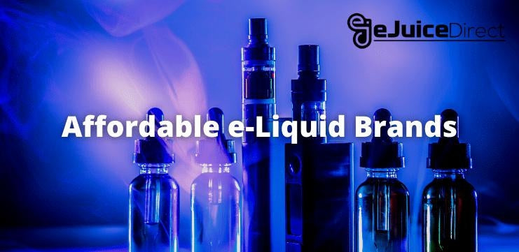 Affordable e-Liquid Brands - eJuice Direct - eJuiceDirect