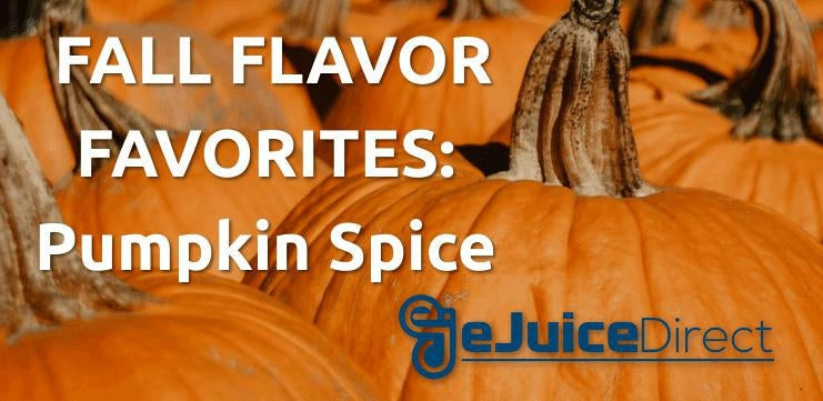 eJuice Direct Fall Flavor Favorites: Pumpkin Vape Juice Edition - eJuiceDirect