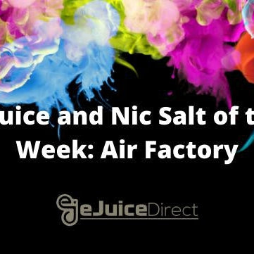 eJuice Direct Vape Juice and Nic Salt of the Week 9/7! - eJuiceDirect