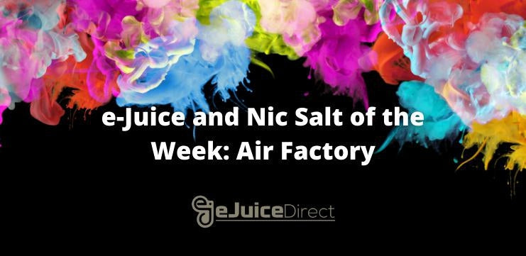 eJuice Direct Vape Juice and Nic Salt of the Week 9/7! - eJuiceDirect