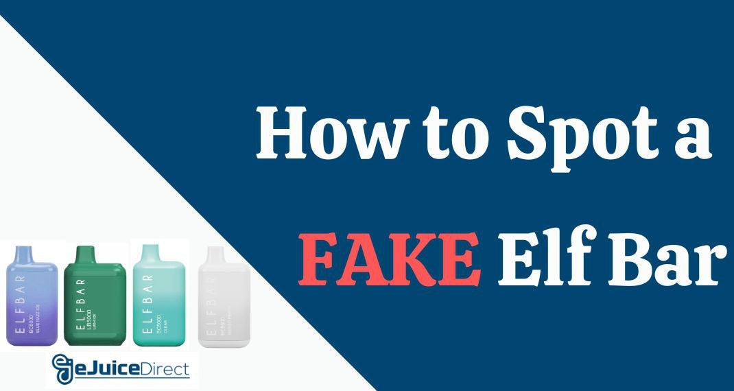 How to Spot a Fake Elf Bar - eJuiceDirect