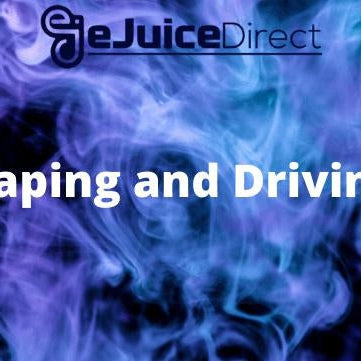 Vaping and Driving - eJuice Direct - eJuiceDirect