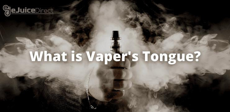 What is Vaper's Tongue? - eJuice Direct - eJuiceDirect
