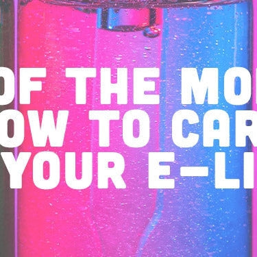 Tip of the Month: How to Care for Your e-Liquid - eJuiceDirect