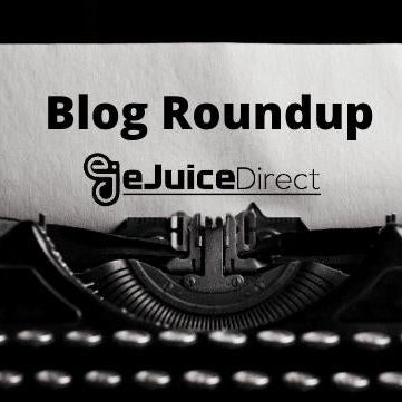 Blog Roundup 2020- eJuice Direct - eJuiceDirect