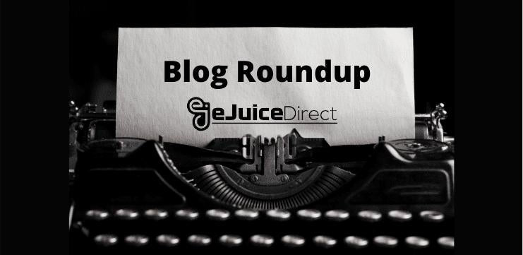 Blog Roundup 2020- eJuice Direct - eJuiceDirect