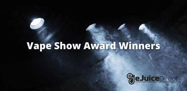 Vape Show Award Winners  eJuiceDirect