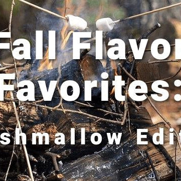 eJuice Direct Fall Flavor Favorites: Marshmallow Edition - eJuiceDirect