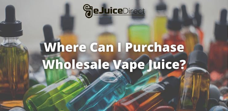 Where Can I Purchase Wholesale Vape Juice? - eJuice Direct - eJuiceDirect