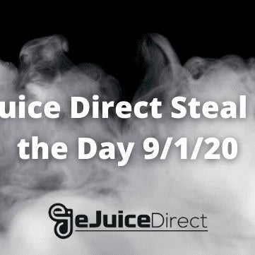 eJuice Direct Steal of the Day 9/1! - eJuiceDirect