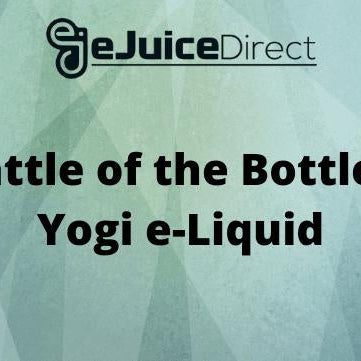 Battle of the Bottles: Yogi e-Liquids - eJuice Direct - eJuiceDirect