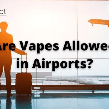 Are Vapes Allowed in Airports? - eJuice Direct - eJuiceDirect