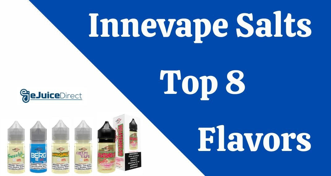 Top 8 Innevape Salts Flavors - eJuiceDirect