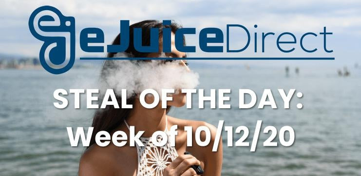 eJuice Direct Steals of the Day: Week of 10/12/20 - eJuiceDirect