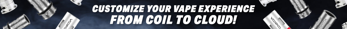 Customize Your Vape Experience from Coil to Cloud!